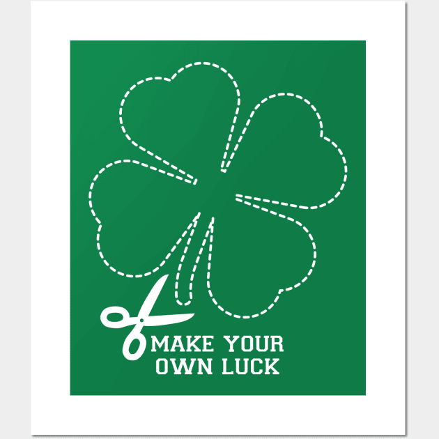 Make your own luck St Patrick's Day Wall Art by rmtees